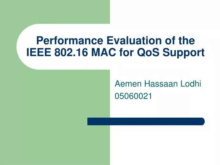 performance evaluation of the ieee 802 16 mac for qos support