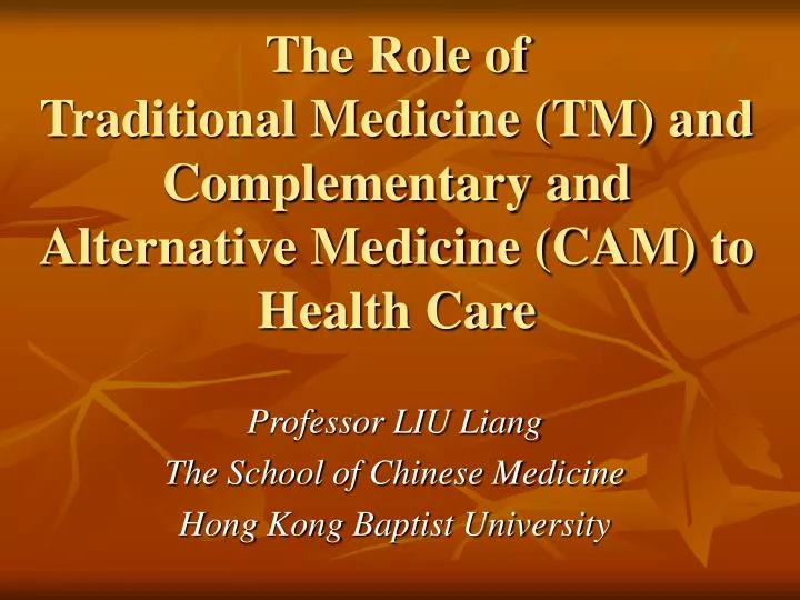 the role of traditional medicine tm and complementary and alternative medicine cam to health care