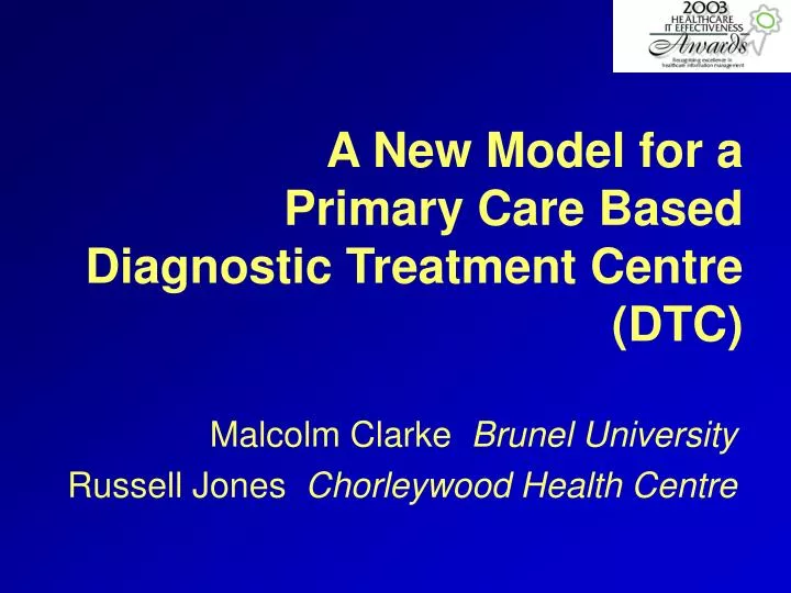 a new model for a primary care based diagnostic treatment centre dtc