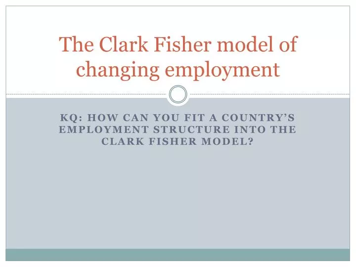 the clark fisher model of changing employment