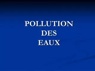 POLLUTION DES EAUX