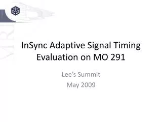 InSync Adaptive Signal Timing Evaluation on MO 291