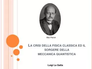 La crisi della fisica classica ed il sorgere della meccanica quantistica