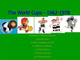 The World Cups - 1962-1978