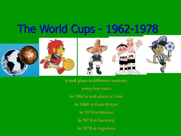 the world cups 1962 1978