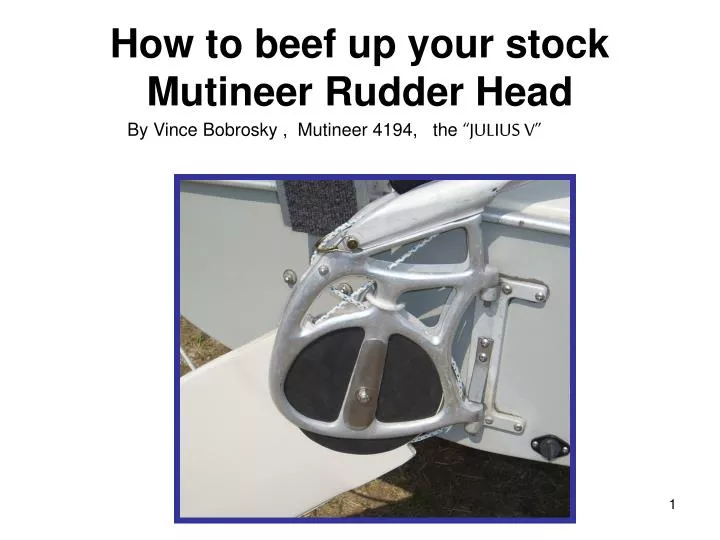 how to beef up your stock mutineer rudder head