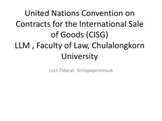 United Nations Convention on Contracts for the International Sale of Goods (CISG) LLM , Faculty of Law, Chulalongkorn