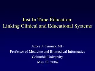 Just In Time Education: Linking Clinical and Educational Systems