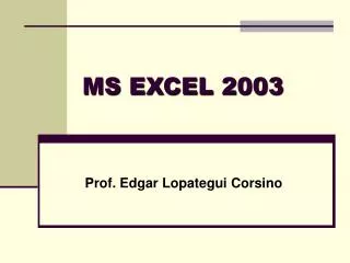 MS EXCEL 2003