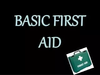 BASIC FIRST AID