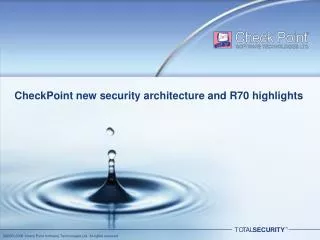CheckPoint new security architecture and R70 highlights
