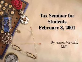 Tax Seminar for Students February 8, 2001