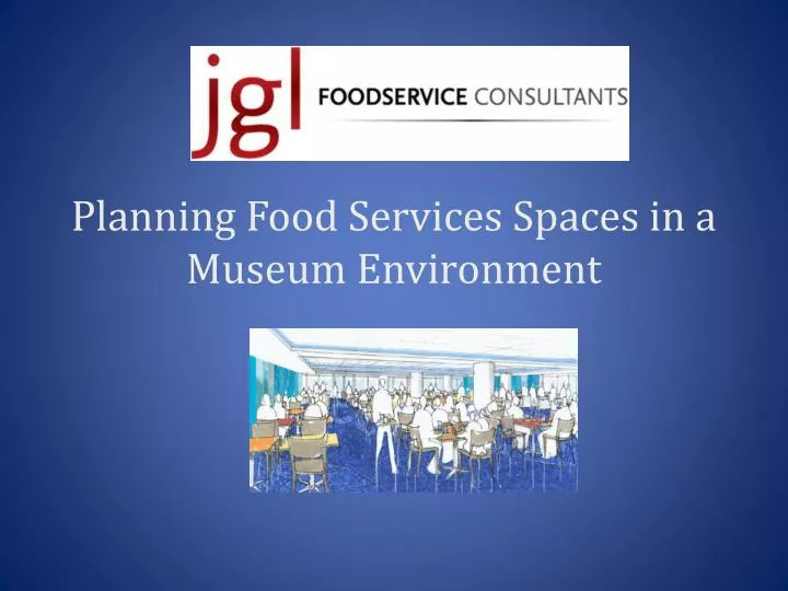 planning food services spaces in a museum environment