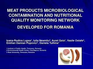 MEAT PRODUCTS MICROBIOLOGICAL CONTAMINATION AND NUTRITIONAL QUALITY MONITORING NETWORK DEVELOPED FOR ROMANIA