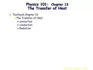 Physics 101: Chapter 13 The Transfer of Heat
