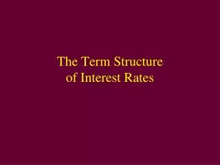 The Term Structure of Interest Rates