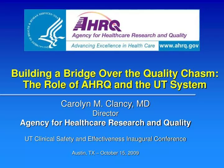 building a bridge over the quality chasm the role of ahrq and the ut system