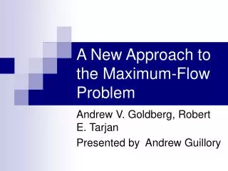 A New Approach to the Maximum-Flow Problem