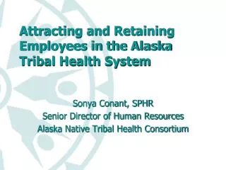 Attracting and Retaining Employees in the Alaska Tribal Health System