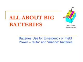 ALL ABOUT BIG BATTERIES