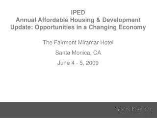 IPED Annual Affordable Housing &amp; Development Update: Opportunities in a Changing Economy