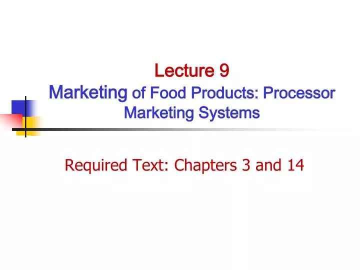 lecture 9 marketing of food products processor marketing systems