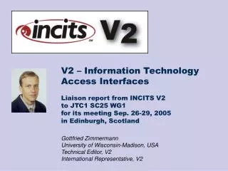 Gottfried Zimmermann University of Wisconsin-Madison, USA Technical Editor, V2 International Representative, V2