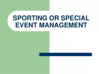 SPORTING OR SPECIAL EVENT MANAGEMENT