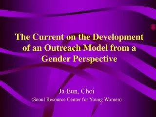 The Current on the Development of an Outreach Model from a Gender Perspective