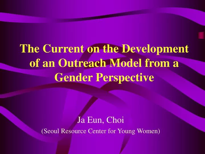 the current on the development of an outreach model from a gender perspective
