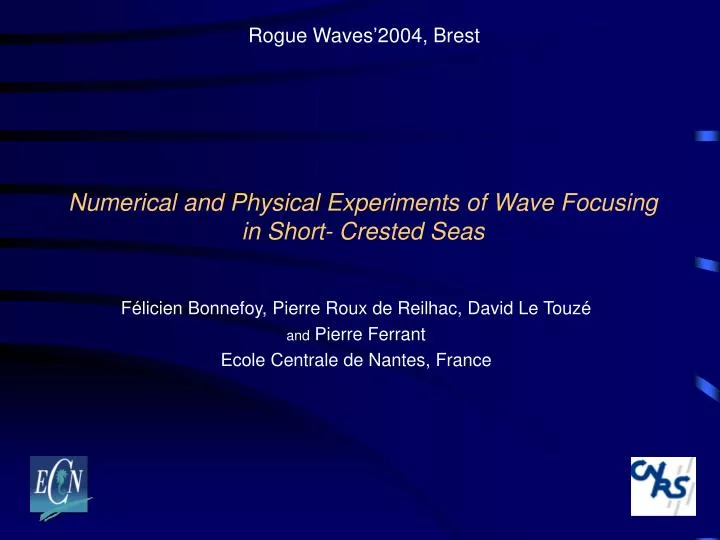 numerical and physical experiments of wave focusing in short crested seas