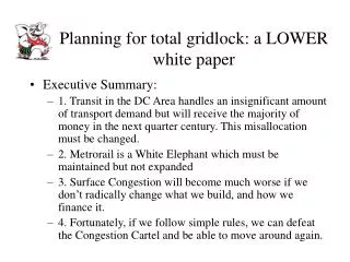 Planning for total gridlock: a LOWER white paper