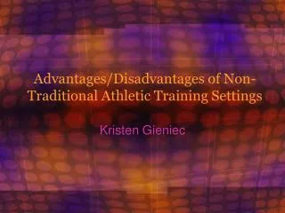 Advantages/Disadvantages of Non-Traditional Athletic Training Settings