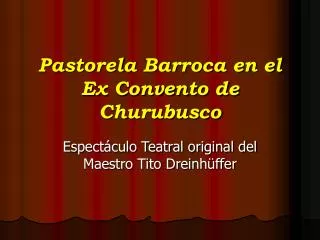 Pastorela Barroca en el Ex Convento de Churubusco