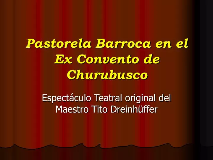 pastorela barroca en el ex convento de churubusco