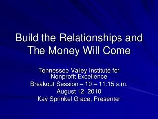 Build the Relationships and The Money Will Come