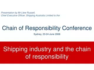 Presentation by Mr Llew Russell, Chief Executive Officer, Shipping Australia Limited to the Chain of Responsibility Co