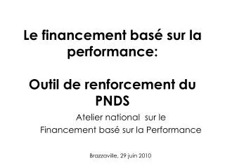 Le financement basé sur la performance: Outil de renforcement du PNDS