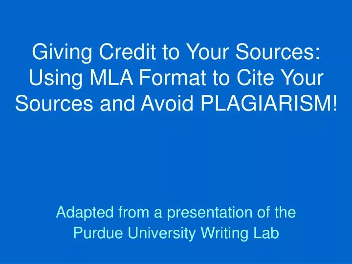 giving credit to your sources using mla format to cite your sources and avoid plagiarism