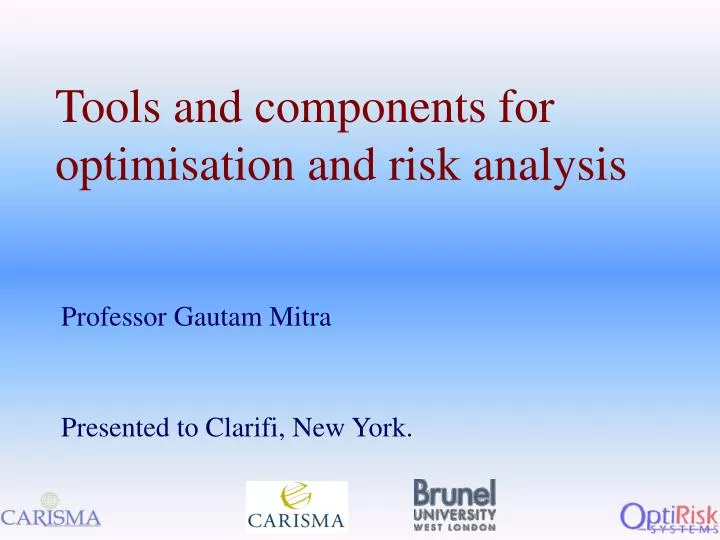 tools and components for optimisation and risk analysis