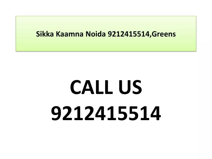 sikka kaamna noida 9212415514 greens