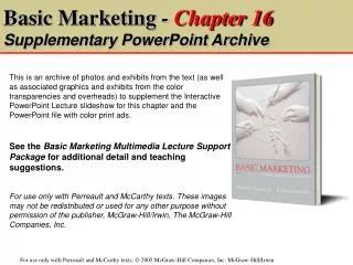 Basic Marketing - Chapter 16 Supplementary PowerPoint Archive