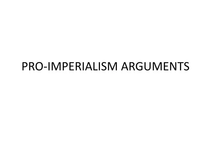 pro imperialism arguments