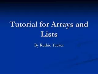Tutorial for Arrays and Lists