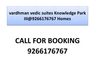vardhman vedic suites Knowledge Park III@9266176767 Homes