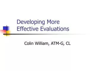 Developing More Effective Evaluations