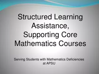 Structured Learning Assistance, Supporting Core Mathematics Courses