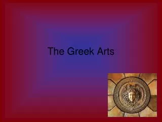 The Greek Arts