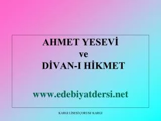 AHMET YESEVİ ve DİVAN-I HİKMET www. edebiyatdersi .net