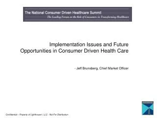 Implementation Issues and Future Opportunities in Consumer Driven Health Care - Jeff Brunsberg, Chief Market Officer